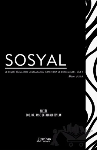 Sosyal ve Beşeri Bilimlerde Uluslararası Araştırma ve Derlemeler - CİLT 1 - Mart 2023 – Ayşe Çatalcalı Ceylan – Serüven Yayınevi kitap kapağı