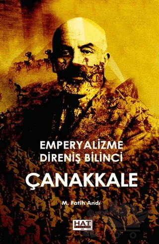 Emperyalizme Direniş Bilinci Çanakkale – M. Fatih Andı – Hat Yayınevi kitap kapağı