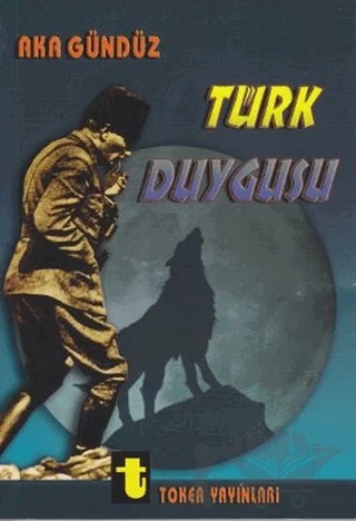 Türk Duygusu – Aka Gündüz – Toker Yayınları kitap kapağı