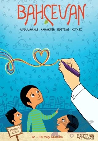 Bahçevan Uygulamalı Karakter Eğitimi Kitabı 1. Kitap (12 - 14 Yaş Grubu) – Kolektif – Bahçevan Kitapları - Erkam kitap kapağı