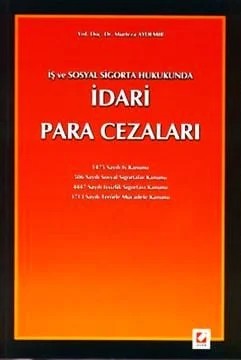 İş ve Sosyal Sigorta Hukukundaİdari Para Cezaları – Murteza Aydemir – Seçkin Yayıncılık kitap kapağı