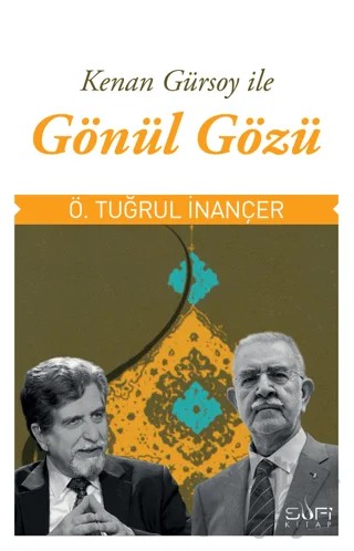 Gönül Gözü – Kenan Gürsoy, Ömer Tuğrul İnançer – Sufi Kitap kitap kapağı