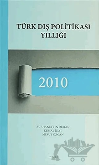 Türk Dış Politikası Yıllığı - 2010 – Burhanettin Duran, Kemal İnat, Mesut Özcan – Seta Yayınları kitap kapağı