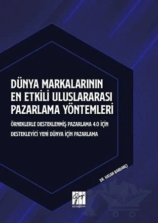 Dünya Markalarının En Etkili Uluslararası Pazarlama Yöntemleri – Hasan Bardakçı – Gazi Kitabevi kitap kapağı