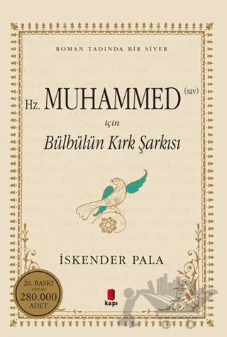 Hz. Muhammed (S.A.V.) İçin Bülbülün Kırk Şarkısı – İskender Pala – Kapı Yayınları kitap kapağı