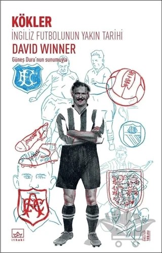 İngiliz Futbolunun Yakın Tarihi: Kökler – David Winner – İthaki Yayınları kitap kapağı