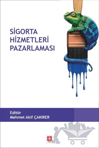 Sigorta Hizmetleri Pazarlaması – Mehmet Akif Çakırer – Ekin Basım Yayın kitap kapağı