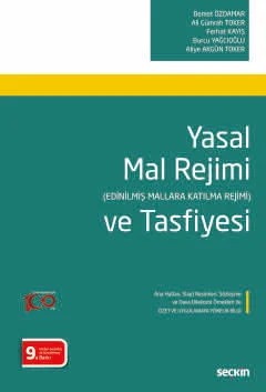 Yasal Mal Rejimi ve Tasfiyesi (Edinilmiş Mallara Katılma Rejimi) – Demet Özdamar, Ali Gümrah Toker, Ferhat Kayış, Burcu Yağcıo – Seçkin Yayıncılık kitap kapağı
