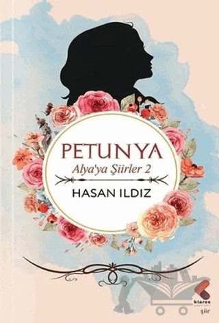 Petunya - Alya'ya Şiirler 2 – Hasan Ildız – Klaros Yayınları kitap kapağı
