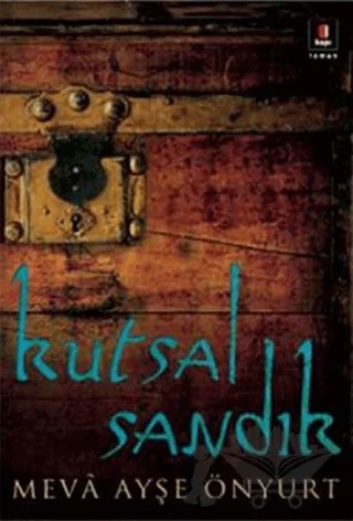 Kutsal Sandık – Meva A. Önyurt – Kapı Yayınları kitap kapağı