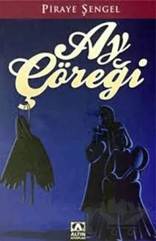 Ay Çöreği – Piraye Şengel – Altın Kitaplar kitap kapağı