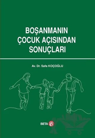 Boşanmanın Çocuk Açısından Sonuçları – Safa Koçoğlu – Beta Yayınevi kitap kapağı