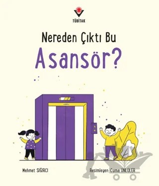 Nereden Çıktı Bu Asansör? – Mehmet Sığırcı – TÜBİTAK Yayınları kitap kapağı