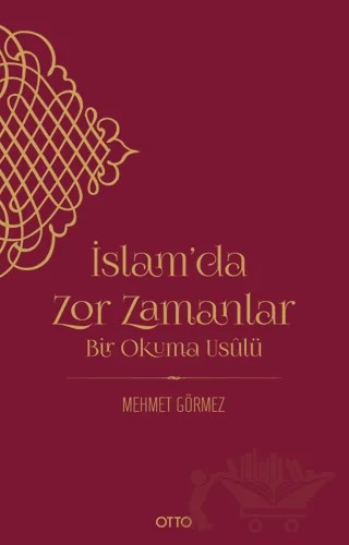 İslam’da Zor Zamanlar – Mehmet Görmez – Otto Yayınları kitap kapağı