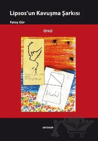 Lipsos’un Kavuşma Şarkısı – Fatoş Gür – Artshop Yayıncılık kitap kapağı
