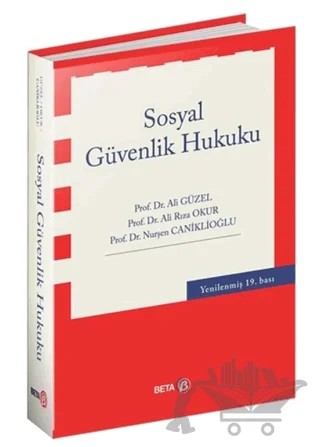 Sosyal Güvenlik Hukuku – Ali Güzel, Ali Rıza Okur, Nurşen Caniklioğlu – Beta Yayınevi kitap kapağı