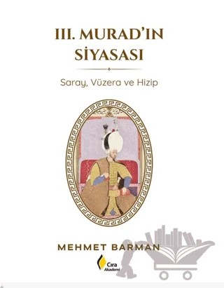 III. Murad'ın Siyasası – Mehmet Barman – Çıra Yayınları kitap kapağı