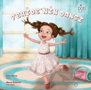 Feride'nin Dansı – İrem Aksoy – Pötikare Yayıncılık kitap kapağı