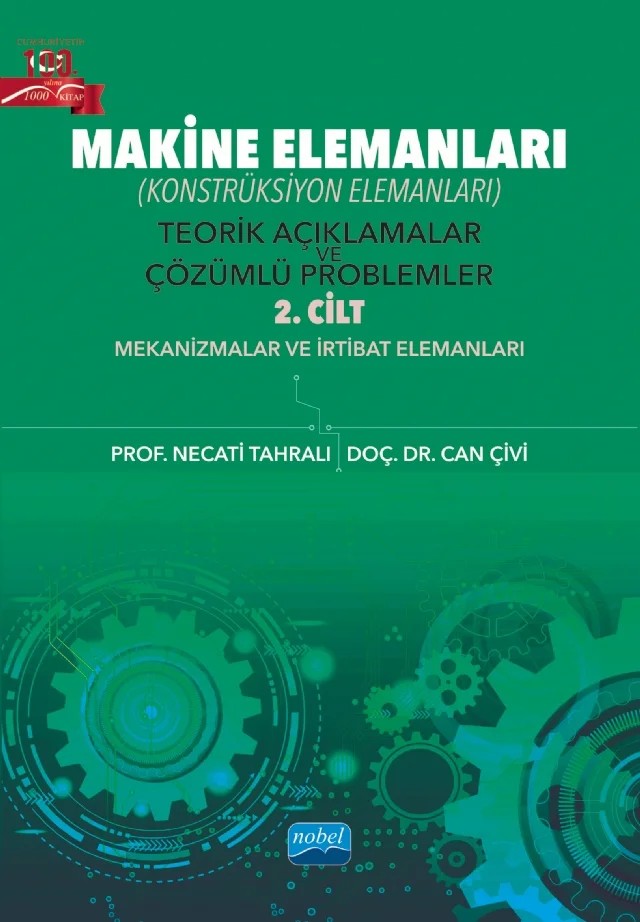 MAKİNE ELEMANLARI (Konstrüksiyon Elemanları) Teorik Açıklamalar ve Çözümlü Problemler - 2. Cilt – Necati Tahralı, Can Çivi – Nobel Akademik Yayıncılık kitap kapağı