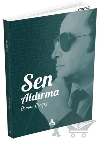 Sen Aldırma – Osman Cengiz – Sonçağ Yayınları kitap kapağı