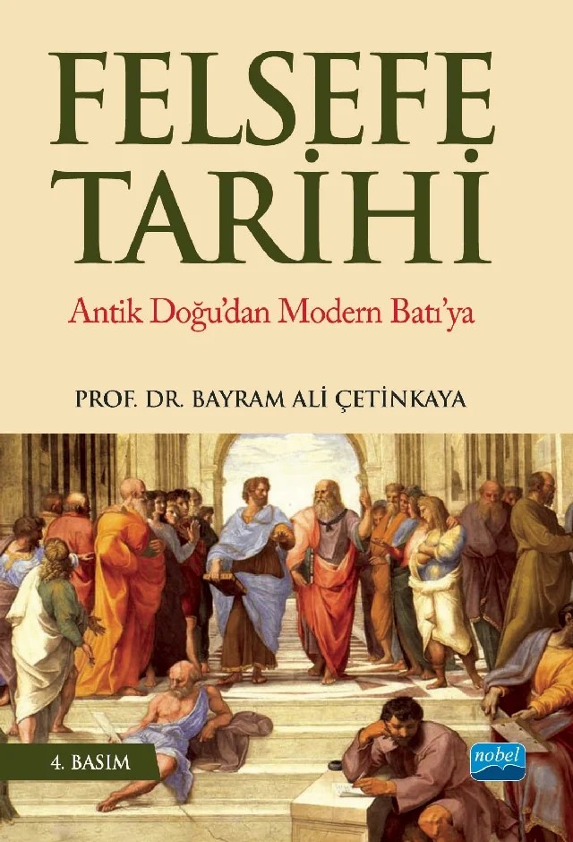 FELSEFE TARİHİ Antik Doğu’dan Modern Batı’ya – Bayram Ali Çetinkaya – Nobel Akademik Yayıncılık kitap kapağı