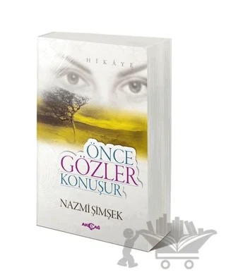 Önce Gözler Konuşur – Nazmi Şimşek – Akçağ Yayınları kitap kapağı