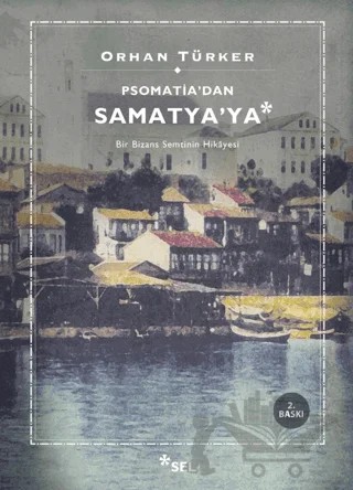 Psomatia’dan Samatya’ya – Orhan Türker – Sel Yayıncılık kitap kapağı