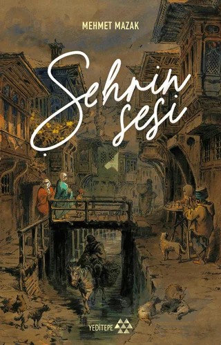 Şehrin Sesi – Mehmet Mazak – Yeditepe Yayınevi kitap kapağı