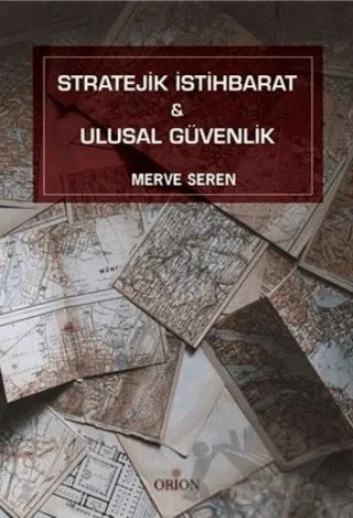 Stratejik İstihbarat ve Ulusal Güvenlik – Merve Seren – Orion Kitabevi kitap kapağı