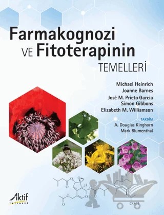 Farmakognozi ve Fitoterapinin Temelleri – Michael Heinrich, Joanne Barnes, Jose M. Prieto Garcia, Simon Gibbons, Elizabeth M. Williamson – Aktif Yayınevi kitap kapağı