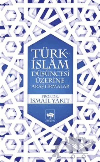 Türk-İslam Düşüncesi Üzerine Araştırmalar – İsmail Yakıt – Ötüken Neşriyat kitap kapağı