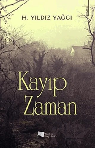 Kayıp Zaman – H. Yıldız Yağcı – Karina Yayınevi kitap kapağı