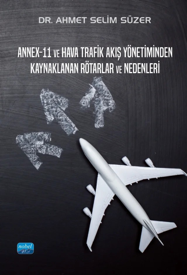 Annex-11 ve Hava Trafik Akış Yönetiminden Kaynaklanan Rötarlar ve Nedenleri – Ahmet Selim Süzer – Nobel Akademik Yayıncılık kitap kapağı