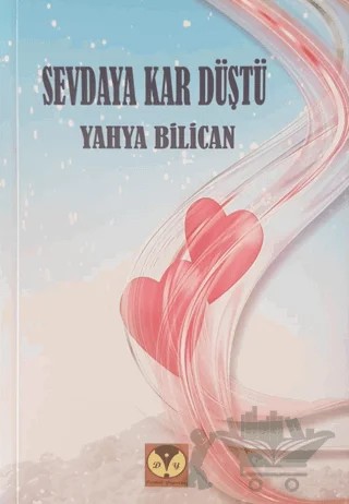Sevdaya Kar Düştü – Yahya Bilican – Dörtlük Yayınları kitap kapağı