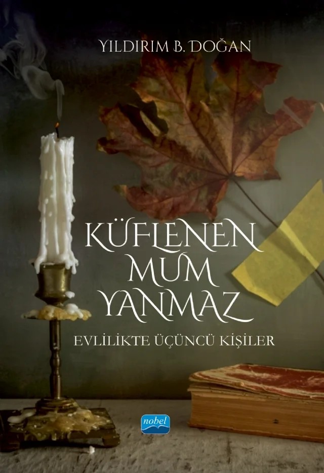 KÜFLENEN MUM YANMAZ - Evlilikte Üçüncü Kişiler – Yıldırım B. Doğan – Nobel Akademik Yayıncılık kitap kapağı