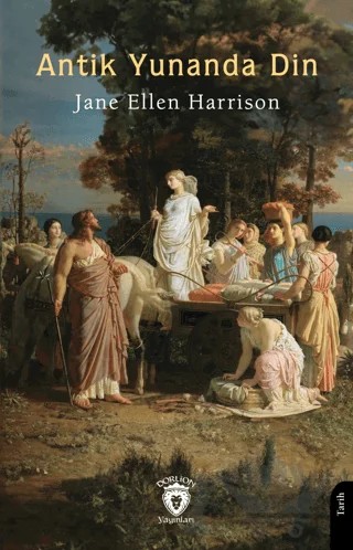 Antik Yunanda Din – Jane Ellen Harrison – Dorlion Yayınları kitap kapağı