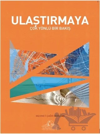 Ulaştırmaya Çok Yönlü Bir Bakış – Mehmet Çağrı Kızıltaş – Cağaloğlu Yayınevi kitap kapağı