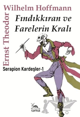 Fındıkkıran ve Farelerin Kralı – Ernst Theodor Wilhelm Hoffmann – Sarmal Kitabevi kitap kapağı