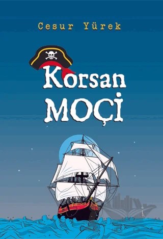 Korsan Moçi – CESUR YÜREK – İkinci Adam Yayınları kitap kapağı