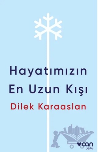 Hayatımızın En Uzun Kışı – Dilek Karaaslan – Can Yayınları kitap kapağı