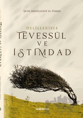 Delilleriyle Tevessül ve İstimdad – Şeyh Abdülhadi El-Harse – Semerkand Yayınları kitap kapağı