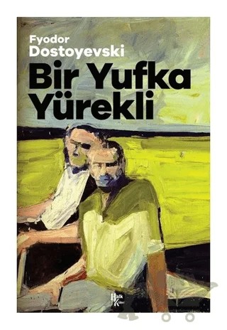 Bir Yufka Yürekli – Fyodor Mihayloviç Dostoyevski – Halk Kitabevi kitap kapağı