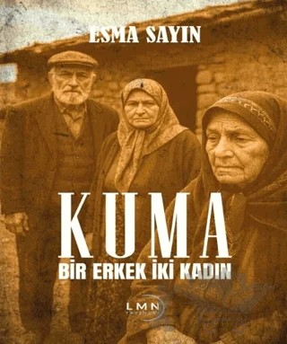 Kuma - Bir Erkek İki Kadın – Esma Sayın – Liman Yayınevi kitap kapağı