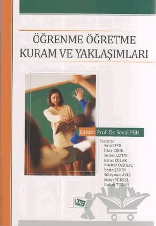 Öğrenme Öğretme Kuram ve Yaklaşımları – Ersin Şahin, Esma Çolak, Hakan Turan, İlker Cırık, Rüchan Baytar, Sedat Yüksel, Sertel Altun, Seval Fer, Süleyman Avcı – Anı Yayıncılık kitap kapağı