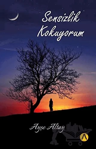 Sensizlik Kokuyorum – Ayşe Altay – Ares Yayınları kitap kapağı