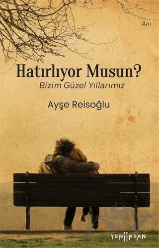 Hatırlıyor Musun? – Ayşe Reisoğlu – Yeni İnsan Yayınevi kitap kapağı