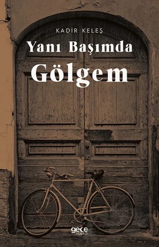 Yanı Başımda Gölgem – Kadir Keleş – Gece Kitaplığı kitap kapağı