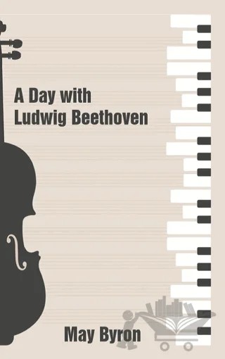 A Day with Ludwig Beethoven – May Byron – Platanus Publishing kitap kapağı