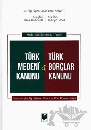 Türk Medeni Kanunu ve Türk Borçlar Kanunu – Sinan Sami Akkurt – Adalet Yayınevi kitap kapağı