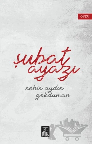 Şubat Ayazı – Nehir Aydın Gökduman – Temmuz Yayınları kitap kapağı